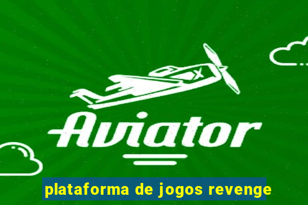 plataforma de jogos revenge